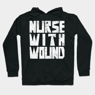 Nurse With Wound Hoodie